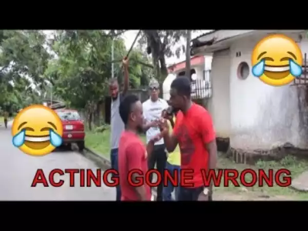 Video: When Acting Goes Wrong